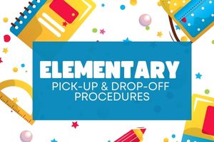 Elementary Pick-Up & Drop-Off Procedures